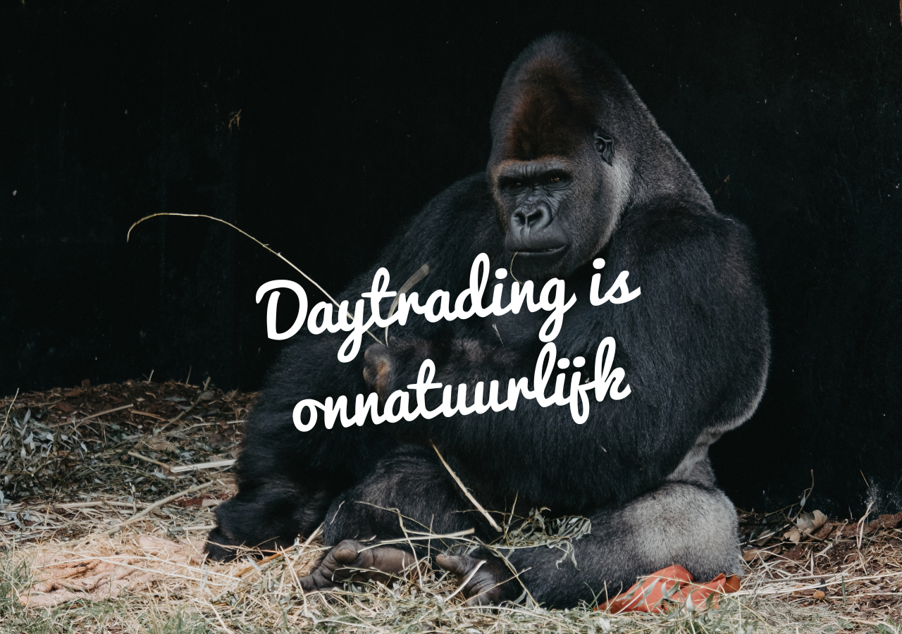 Daytrading is onnatuurlijk