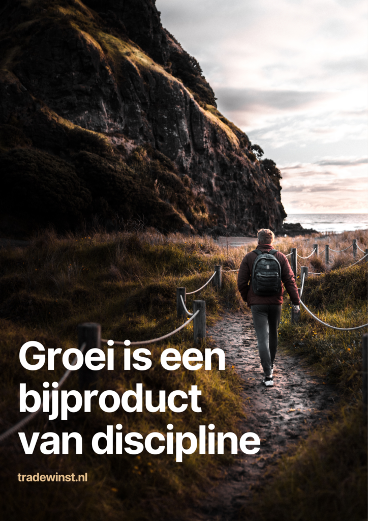 groei is een bijproduct van discipline